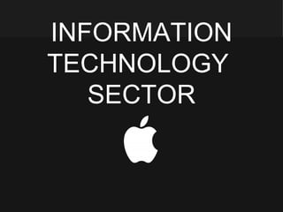 INFORMATION TECHNOLOGY  SECTOR 