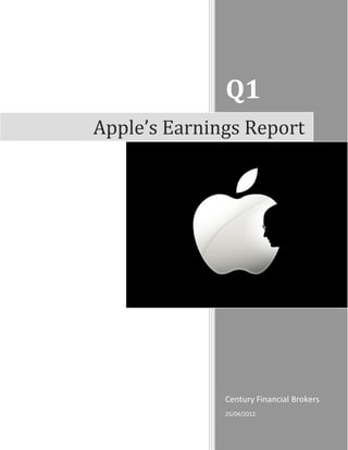 Q1
Century Financial Brokers
25/04/2012
Apple’s Earnings Report
 