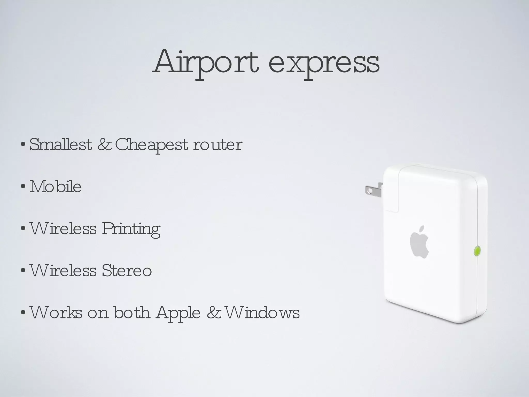 Airport express Smallest & Cheapest router  Mobile Wireless Printing  Wireless Stereo Works on both Apple & Windows 