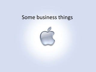 Some business things

 