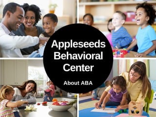 Appleseeds Behavioral Center - About ABA