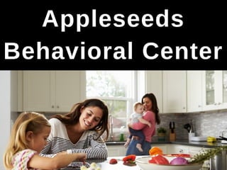 Appleseeds Behavioral Center - Driven to Help
