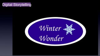 Digital Storytelling 
 