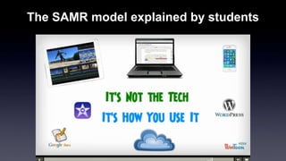 The SAMR model explained by students 
 