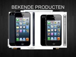 BEKENDE PRODUCTEN
 