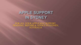 FOR ALL YOUR APPLE MAC SUPPORT,
TRAINING, REPAIRS & ADVICE IN SYDNEY,
AUSTRALIA
 