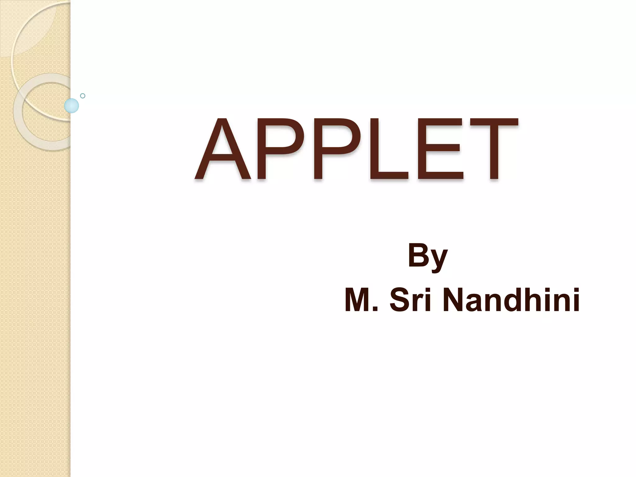 APPLET
By
M. Sri Nandhini
 