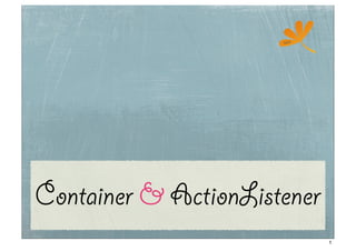 ssc




Container & ActionListener
                             1
 