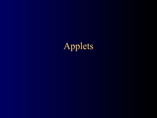 Applets
 