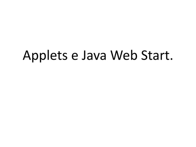 Applets e Java web start | PPT