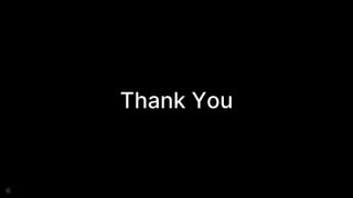 Thank You
 