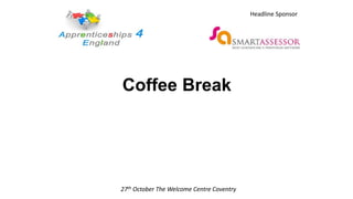 Coffee Break
27th October The Welcome Centre Coventry
Headline Sponsor
 