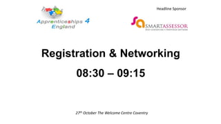 Registration & Networking
08:30 – 09:15
27th October The Welcome Centre Coventry
Headline Sponsor
 