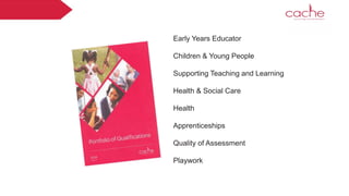 Early Years Educator
Children & Young People
Supporting Teaching and Learning
Health & Social Care
Health
Apprenticeships
Quality of Assessment
Playwork
 