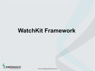 A look at WatchKit framework
The whole apple watch is managed by the
few classes the most used are as
• WKinterfaceControl...