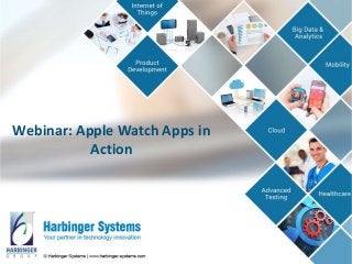 Webinar: Apple Watch Apps in
Action
 