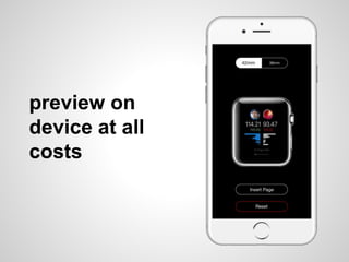 preview on
device at all
costs
 