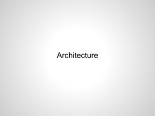 Architecture
 