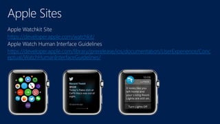 https://developer.apple.com/watchkit/
https://developer.apple.com/library/prerelease/ios/documentation/UserExperience/Conc
eptual/WatchHumanInterfaceGuidelines/