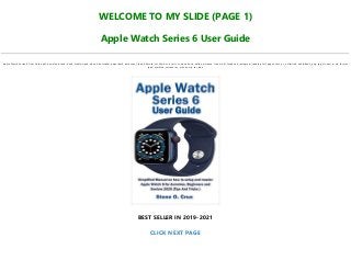 WELCOME TO MY SLIDE (PAGE 1)
Apple Watch Series 6 User Guide
Apple Watch Series 6 User Guide pdf, download, read, book, kindle, epub, ebook, bestseller, paperback, hardcover, ipad, android, txt, file, doc, html, csv, ebooks, vk, online, amazon, free, mobi, facebook, instagram, reading, full, pages, text, pc, unlimited, audiobook, png, jpg, xls, azw, mob, format,
ipad, symbian, torrent, ios, mac os, zip, rar, isbn
BEST SELLER IN 2019-2021
CLICK NEXT PAGE
 