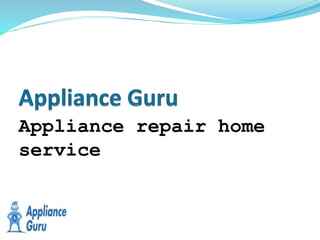 Appliance repair home
service
 