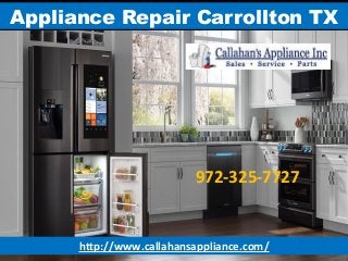 Appliance Repair Carrollton TX
http://www.callahansappliance.com/
972-325-7727
 