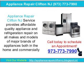 Appliance Repair Clifton NJ (973) 773-7990
Appliance Repair
Clifton NJ Service
provides affordable
quality appliance and
refrigeration repair on
all makes and models
of major brands of
appliances both in the
home and commercially

Call today to schedule
an Appointment!

973-773-7990

Visit Our Website : http://appliancerepaircliftonnj.blogspot.in/

 