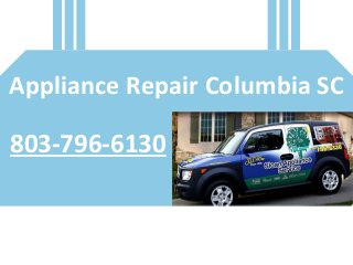 Appliance Repair Columbia SC
803-796-6130
 