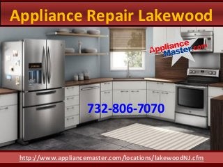 Appliance Repair Lakewood
http://www.appliancemaster.com/locations/lakewoodNJ.cfm
732-806-7070
 