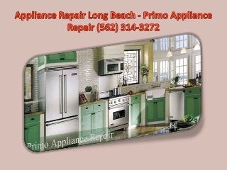 Appliance Repair Long Beach - Primo Appliance Repair (562) 314-3272