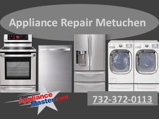 Appliance Repair Metuchen
732-372-0113
 