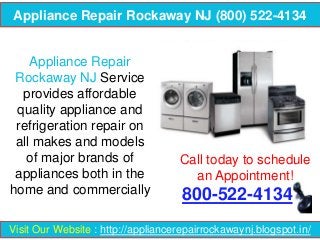 Appliance Repair Rockaway NJ (800) 522-4134

Appliance Repair
Rockaway NJ Service
provides affordable
quality appliance and
refrigeration repair on
all makes and models
of major brands of
appliances both in the
home and commercially

Call today to schedule
an Appointment!

800-522-4134

Visit Our Website : http://appliancerepairrockawaynj.blogspot.in/

 