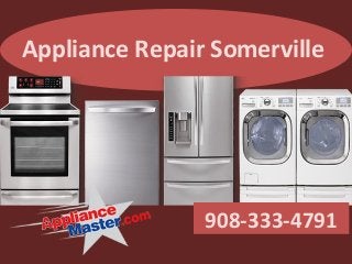 Appliance Repair Somerville
908-333-4791
 