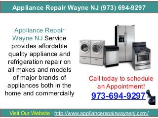 Appliance Repair Wayne NJ (973) 694-9297
Appliance Repair
Wayne NJ Service
provides affordable
quality appliance and
refrigeration repair on
all makes and models
of major brands of
appliances both in the
home and commercially

Call today to schedule
an Appointment!

973-694-9297

Visit Our Website : http://www.appliancerepairwaynenj.com/

 