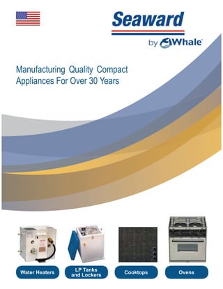 Manufacturing Quality Compact
Appliances For Over 30 Years
Water Heaters OvensCooktopsLP Tanks
and Lockers
 