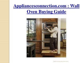 Appliancesconnection.com : Wall
Oven Buying Guide

Appliancesconnection.com

 