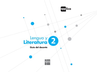 22
Guía del docente
Lengua y
Literatura
 