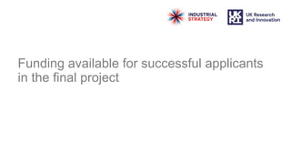 Funding available for successful applicants
in the final project
 