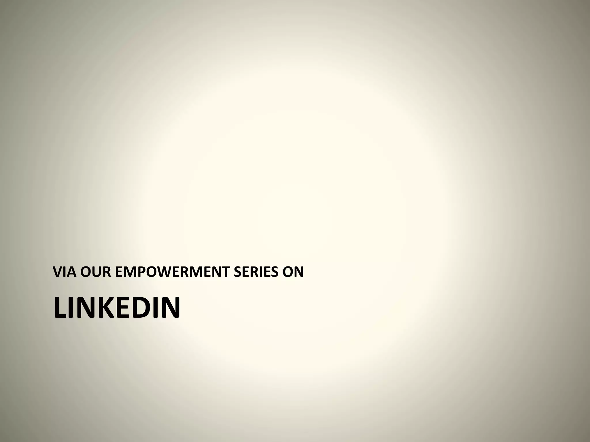 LINKEDIN
VIA OUR EMPOWERMENT SERIES ON
 