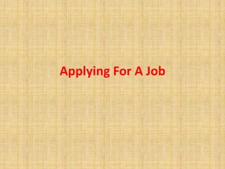 Applying For A Job
 