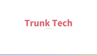 Trunk Tech
 