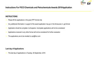 Instructions For FICCI Chemicals and Petrochemicals Awards 2019Application
INSTRUCTIONS
 Please fill the applications in ...