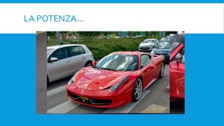 LA POTENZA…
 