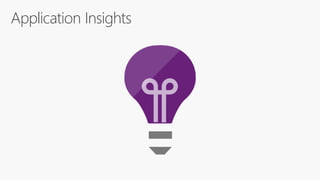 Application Insights
 