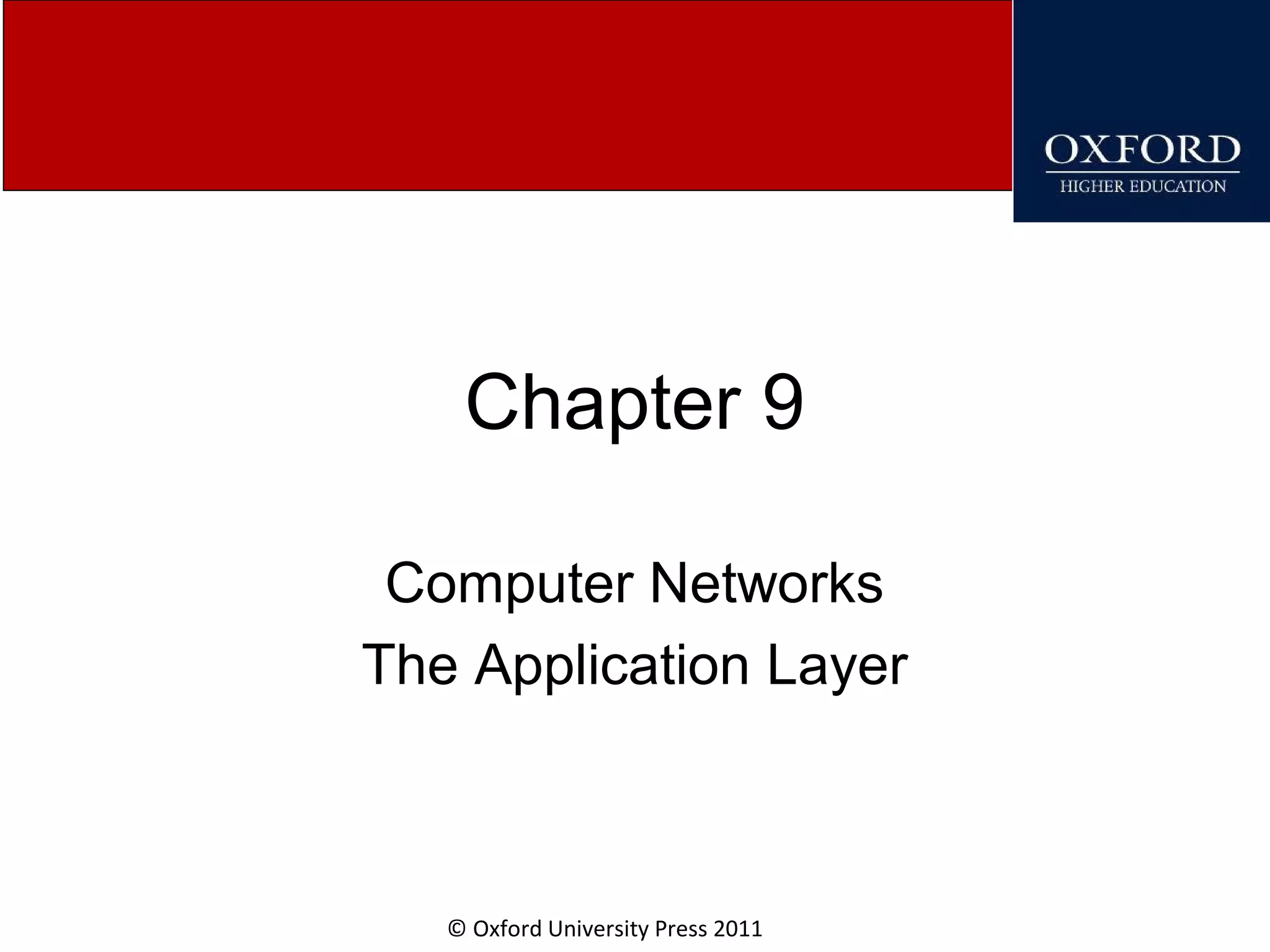 © Oxford University Press 2011 Chapter 9 Computer Networks The Application Layer 