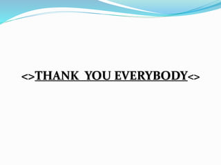 <>THANK YOU EVERYBODY<>
 