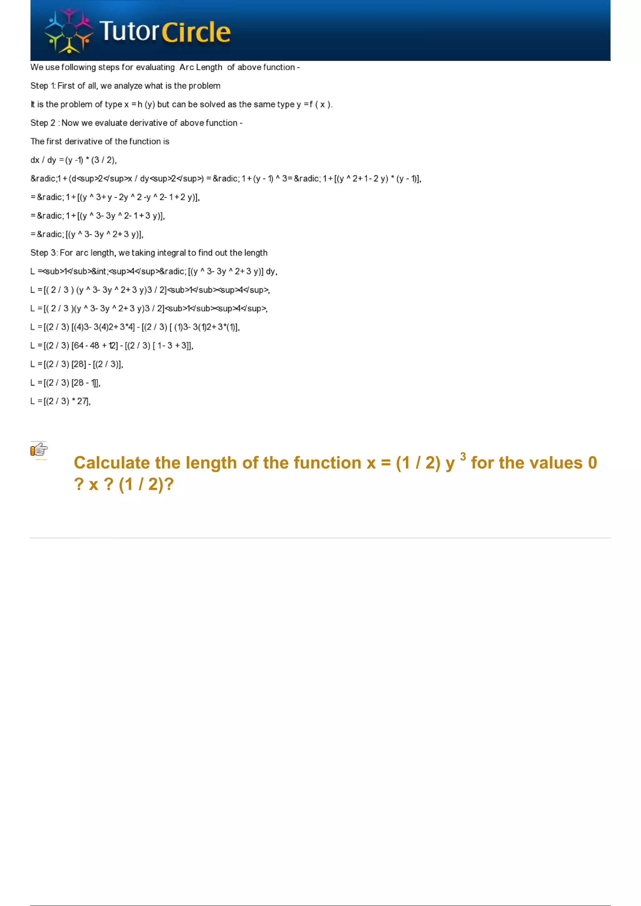 Calculate the length of the function x = (1 / 2) y 3 for the values 0
? x ? (1 / 2)?
 
