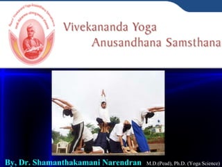 By, Dr. Shamanthakamani Narendran   M.D.(Pead), Ph.D. (Yoga Science) 