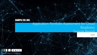 SAMPLE CO, INC.
Application Portfolio Assessment for Cloud
Readiness
Sample Report
Date
Software Intelligence for Digital Leaders
 