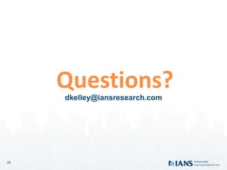 26
www.iansresearch.com
©2014 IANS
Questions?dkelley@iansresearch.com
 